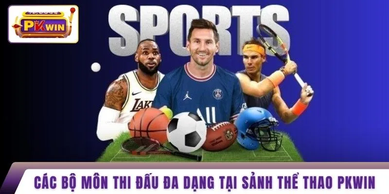 Các bộ môn thi đấu đa dạng tại sảnh thể thao PKWIN
