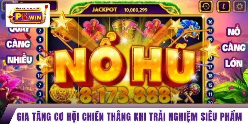 Gia tăng cơ hội chiến thắng khi trải nghiệm siêu phẩm