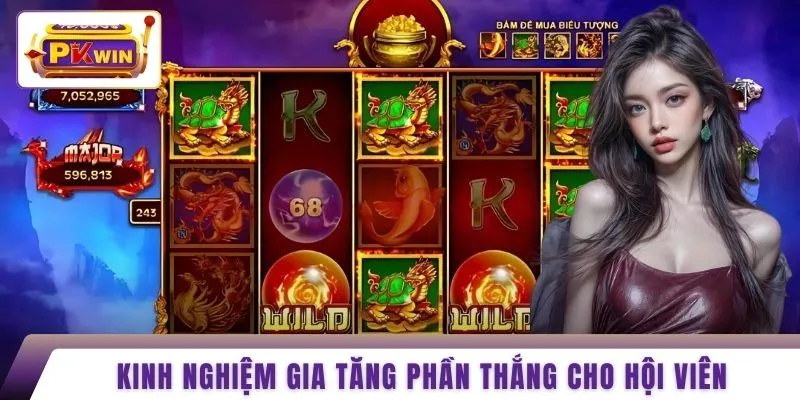 Kinh nghiệm gia tăng phần thắng cho hội viên